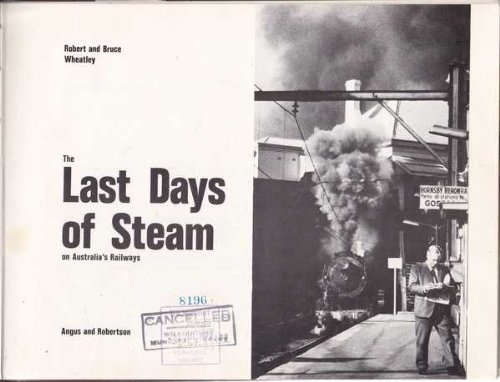 Book The Last Days Of Steam On Australia's Railways free
