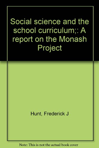 Book Social Science And The School Curriculum;: A Report On The Monash Project free
