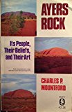 Book Ayers Rock : its people, their beliefs and their art. free