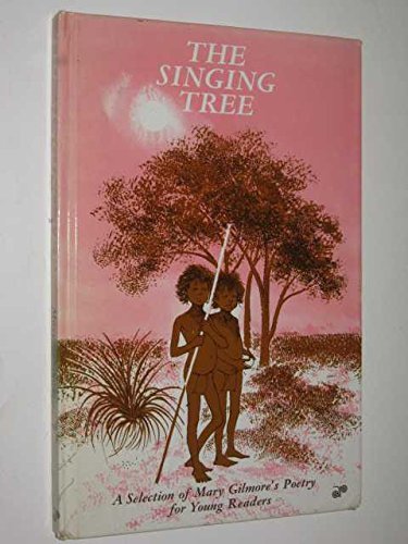 Book The Singing Tree;: A Selection Of Mary Gilmore's Poetry For Young Readers free
