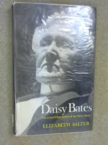 Book Daisy Bates; "the great white queen of the never never." free