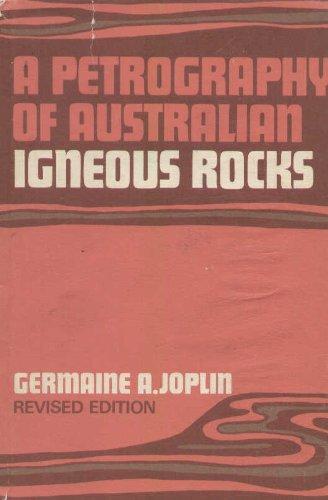 Book A Petrography Of Australian Igneous Rocks: Including Material From The Territory Of Papua And New Guinea free