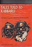 Book Tales told to Kabbarli: Aboriginal legends collected by Daisy Bates free