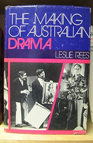 Book The making of Australian drama: A historical and critical survey from the 1830s to the 1970s free