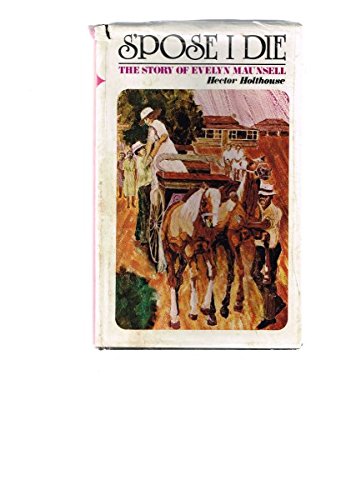 Book S'pose I Die: The Story Of Evelyn Maunsell, free