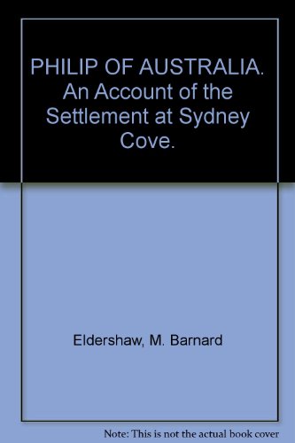 Book PHILIP OF AUSTRALIA. An Account of the Settlement at Sydney Cove. free