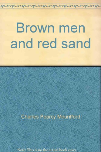 Book Brown Men And Red Sand: Journeyings In Wild Australia free