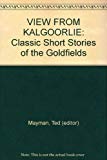 Book VIEW FROM KALGOORLIE: Classic Short Stories of the Goldfields free
