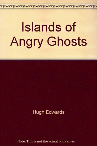 Book Islands Of Angry Ghosts: Australian Divers Probe A Three-hundred-year Mystery And Uncover A Grim Tale Of Shipwreck, Mutiny--and Murder free