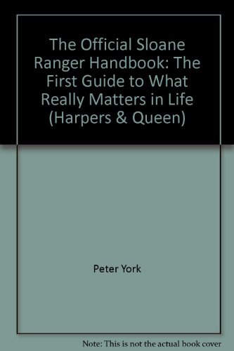 Book The Official Sloane Ranger Handbook: The First Guide To What Really Matters In Life free