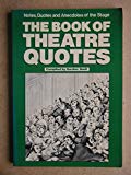 Book THE BOOK OF THEATRE QUOTES. Notes, Quotes and Anecdotes of the Stage. free