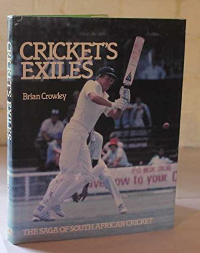 Book Cricket's Exiles: Saga of South African Cricket free Book Cricket's Exiles: Saga of South African Cricket free