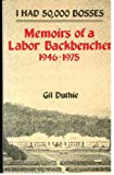 Book I had 50,000 bosses: Memoirs of a labor backbencher, 1946-1975 free