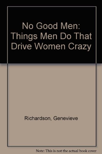 Book No Good Men: Things Men Do That Drive Women Crazy free