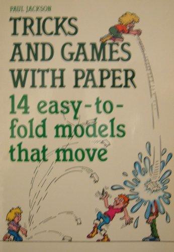 Book Tricks and Games with Paper: 14 Easy-To-fold Models That Move free