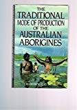 Book The traditional mode of production of the Australian Aborigines free