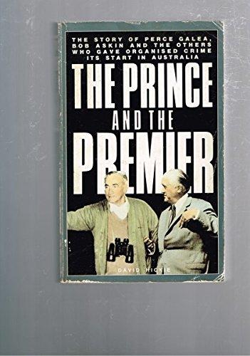 Book The prince and the premier: The story of Perce Galea, Bob Askin and the others who gave organised crime its start in Australia free