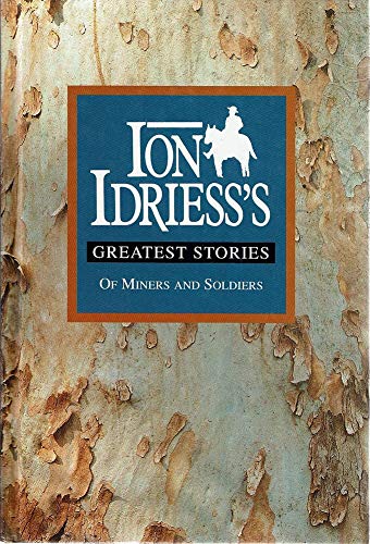 Book Ion Idriess's Greatest Stories Of Miners And Soldiers free