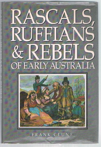 Book Rascals, Ruffians & Rebels of Early Australia free