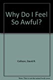 Book Why Do I Feel So Awful? free
