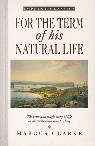 Book For the Term of His Natural Life (Imprint Classics) free