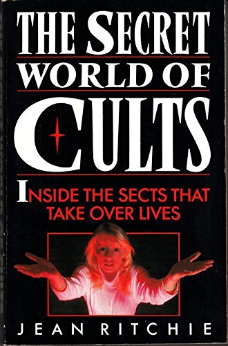 Book The Secret World of Cults: Inside the Sects That Take Over Lives free