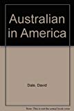Book An Australian in America: First Impressions and Second Thoughts on the World's Strangest Nation free