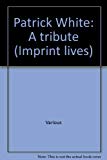 Book Patrick White: A tribute (Imprint lives) free