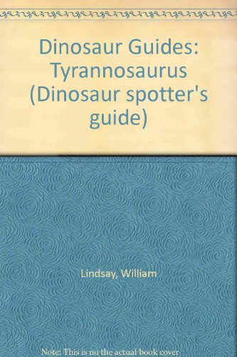 Book Dinosaur Guides: Tyrannosaurus (Dinosaur spotter's guide) free