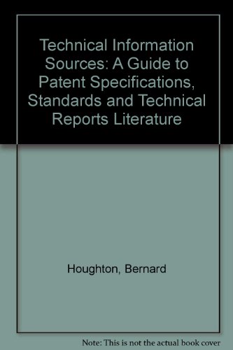 Book Technical Information Sources: A Guide to Patent Specifications, Standards and Technical Reports Literature free