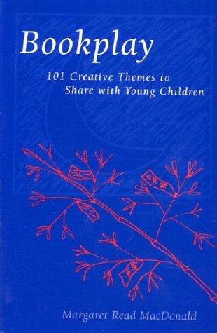 Book Bookplay: 101 Creative Themes to Share With Young Children free