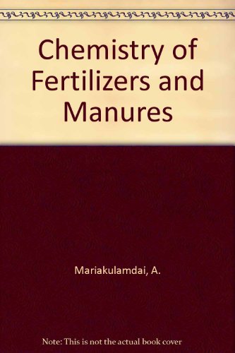 Book Chemistry Of Fertilizers And Manures: A Textbook For Students Of Agriculture free