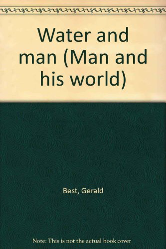 Book Water And Man (man And His World) free