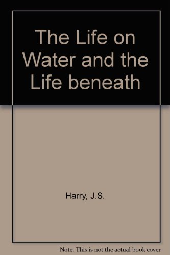 Book The Life On Water And The Life Beneath free