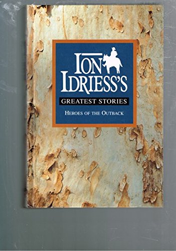 Book Ion Idriess's Greatest Stories: Heroes of the Outback free