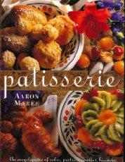 Book Patisserie: An Encyclopedia of Cakes, Pastries, Cookies, Biscuits, Chocolate, Confectionery & Desserts free
