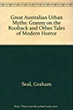 Book Great Australian Urban Myths: "Granny on the Roofrack" and Other Tales of Modern Horror free