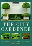 Book The City Gardener: Beautiful Gardens for Small Spaces free