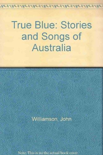 Book True Blue: Stories and Songs of Australia free