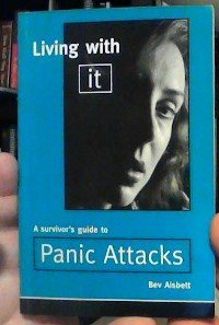 Book Living with it Guide to Panic Attacks: A Survivor's Guide to Panic Attacks free