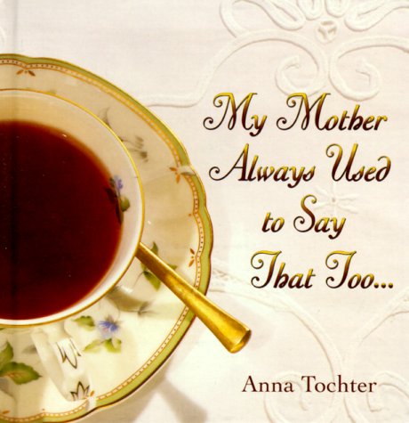 Book My Mother Always Used to Say That Too... free