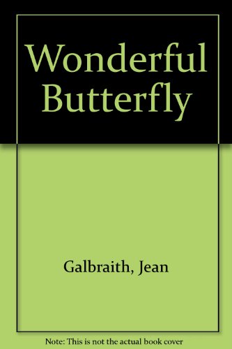 Book The wonderful butterfly; the magic of growth in nature free