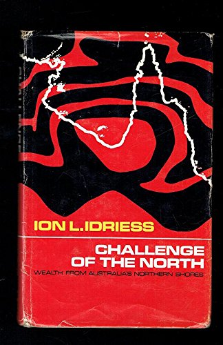 Book Challenge Of The North; Wealth From Australia's Northern Shores free