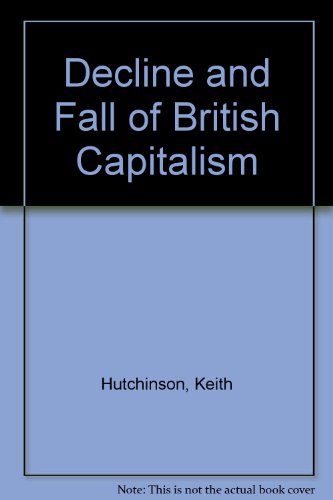 Book The Decline And Fall Of British Capitalism free