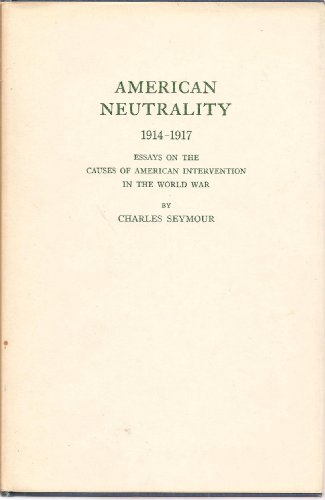 Book American Neutrality, 1914-1917 Essays On The Cause free