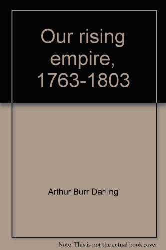 Book Our Rising Empire, 1763-1803 free