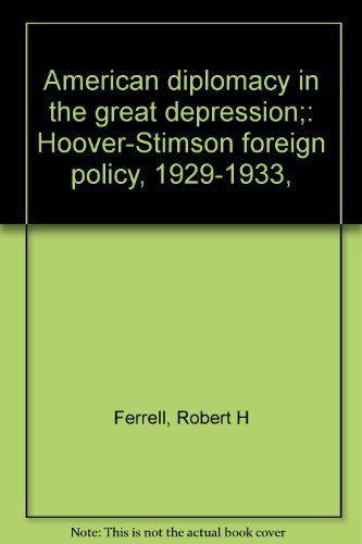 Book American diplomacy in the great depression;: Hoover-Stimson foreign policy, 1929-1933, free