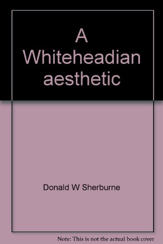 Book A Whiteheadian aesthetic;: Some implications of Whitehead's metaphysical speculation, free