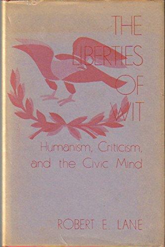 Book The Liberties of Wit: Humanism, Criticism, and the Civic Mind free