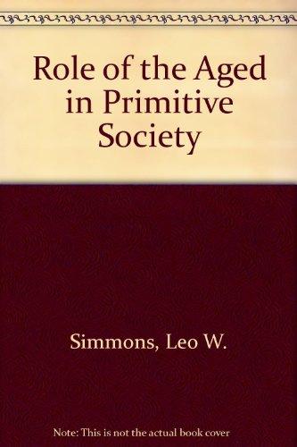 Book The Role Of The Aged In Primitive Society free